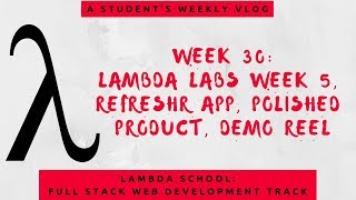 Celebrity Lambda School Week 30: Lambda Labs Week 5 | Full Stack Web Dev Academy Wealth