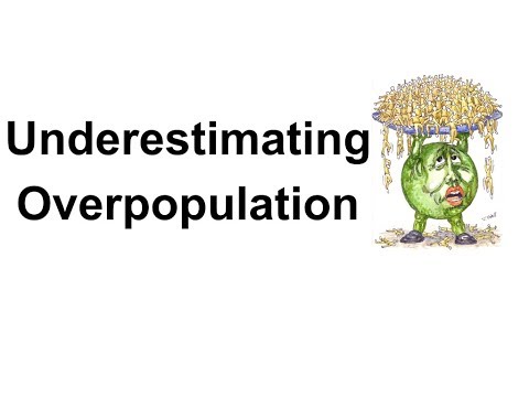 Video Underestimating Overpopulation  2.0 - youtube
