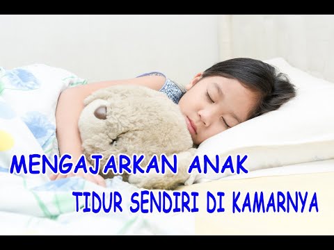 Video: Mengajar Anak Tidur Secara Berasingan