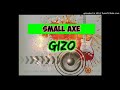 SMALL AXE- GIZO (SOLOMON ISLAND MUSIC)