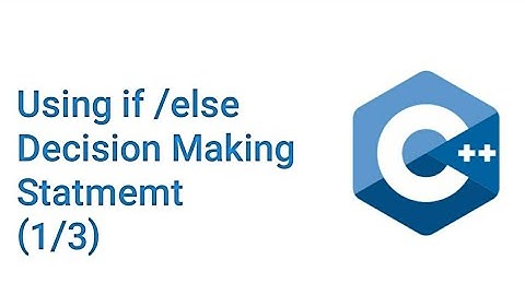 Using if/else | Decision making statement Part(1/3) | C++ | Vs code | E(10)