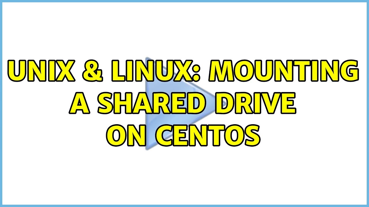 Unix & Linux Mounting a shared drive on CentOS YouTube
