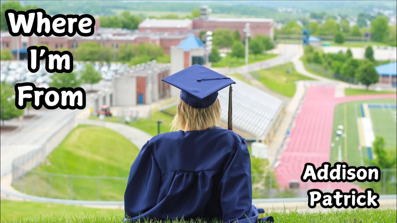 Where I’m From by Addison Patrick - YouTube