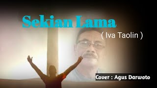 Download Lagu Sekian lama || Iva Taolin - Cipt. Jerry BTN || Lagu rohani kristen || Cover: Agus Darwoto MP3