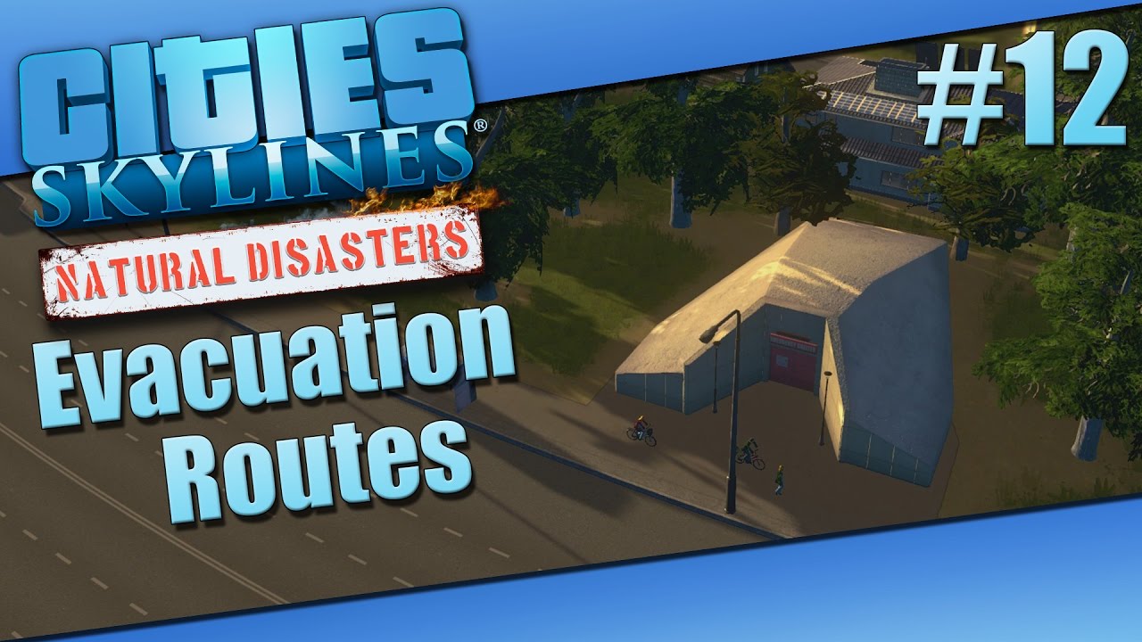 Evacuation Routes 12 (Cities Skylines Natural Disasters) YouTube