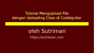 Tutorial Mengupload File (gambar dll) dengan Uploading Class di CodeIgniter