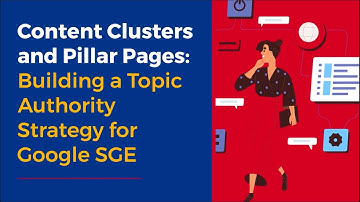 ✨ Content Clusters & Pillar Pages for Google SGE
