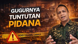 Gugurnya Tuntutan Hukum Pidana bagi Pelaku Tindak Pidana