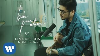 Bước Qua Nhau / Vũ. (Live Session trên tàu Cát Linh - Hà Đông)