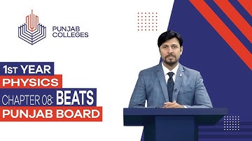 PGC Lectures-Inter Part I-Punjab Board-Physics-Chapter 8 - Beats