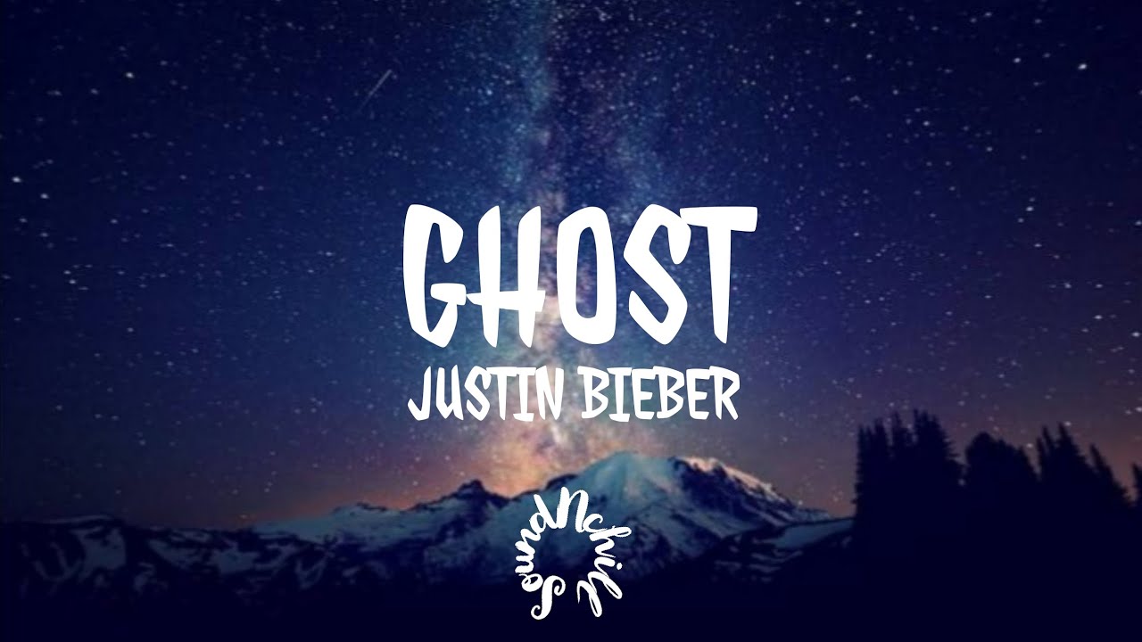 Justin Bieber Ghost (Lyrics) YouTube
