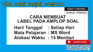 CARA MEMBUAT LABEL AMPLOP SOAL ULANGAN / UJIAN