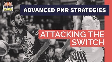 Advanced PnR Offense: Attacking the Switch { 2021 }
