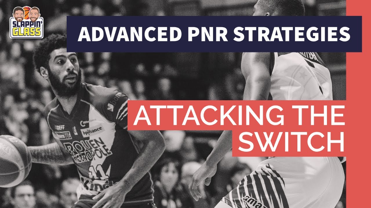 Advanced PnR Offense: Attacking the Switch { 2021 }