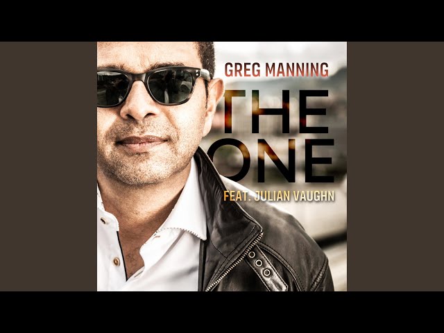 GREG MANNING - THE ONE FT. JULIAN VAUGHN