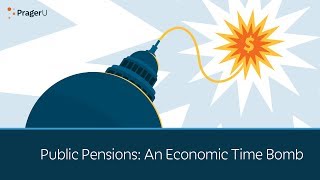 Public Pensions: An Economic Time Bomb