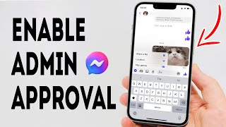 How To Enable Admin Approval On Messenger Group Chat - Full Guide
