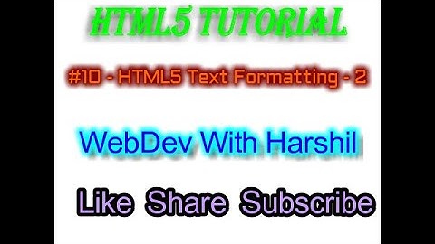 #10 - HTML Text Formatting Part-2 | HTML5 Tutorial for Beginners | WbDev With Harshil