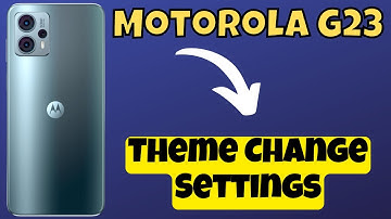 Motorola Moto G23 Theme Change Settings