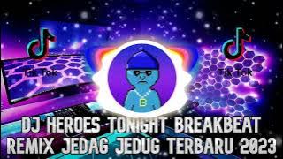 DJ HEROES TONIGHT BREAKBEAT REMIX FULL TERBARU 2023