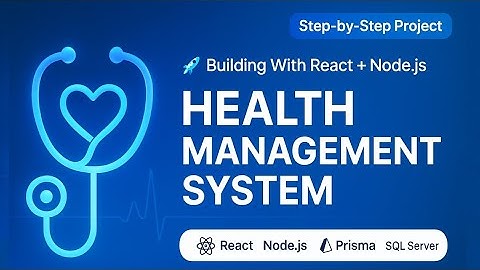 Full-Stack Health Management System | React, Node.js, SQL Server | Complete Project Tutorial