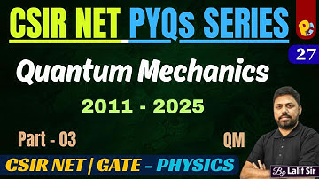 Quantum Mechanics PYQs 2011–2025 | CSIR NET & GATE Physics | Most Repeated & Important Questions