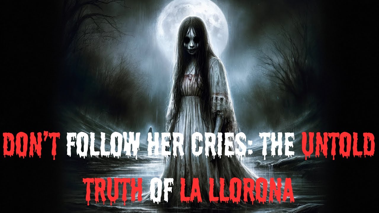 TRUE Horror Story I Met La Llorona The Untold Truth Behind the