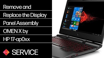 Remove and Replace the Display Panel Assembly | OMEN X by HP 17-ap0xx | HP