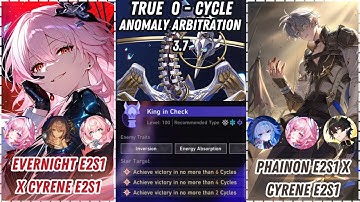 V1| True 0 Cycle Evernight E2S1 x Cyrene E2S1 & Phainon E2S1 x Cyrene E2S1 | Anomaly Arbitration 3.7