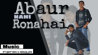 Ab aur nahi rona hai |Sad +hindirap|  Ft.Satyam X Kumar manglam screenshot 4