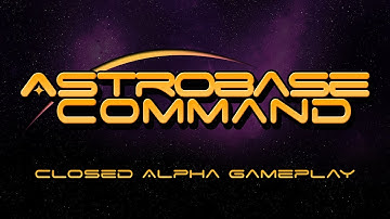 Astrobase Command - Closed Alpha - 2 hours of Gameplay
