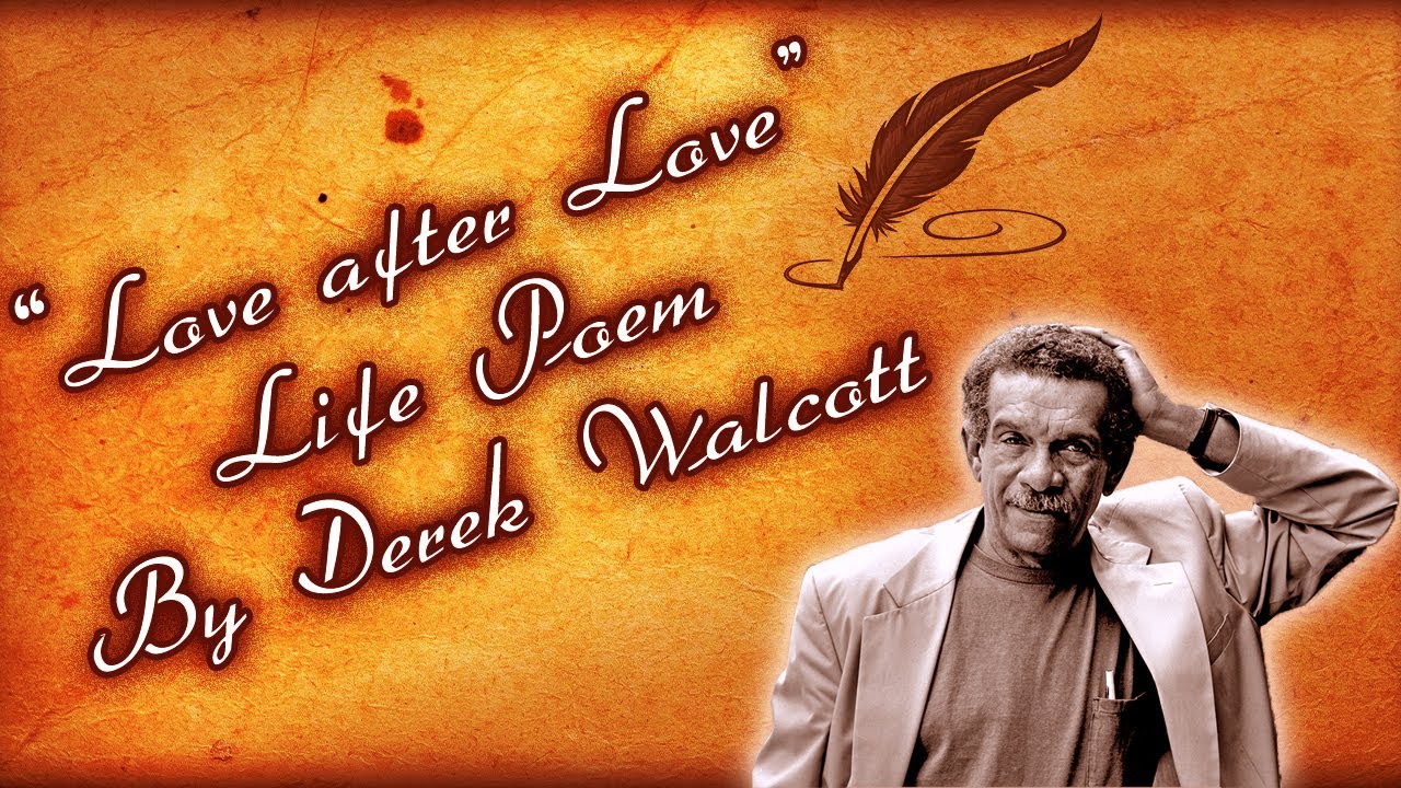 Love After Love Life Poem | by Derek Walcott - Powerful Poetry - YouTube