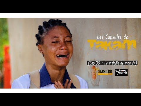 Les Capsules de Takam, Cap  30   La maladie de mon ex