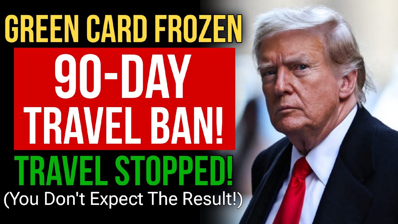 🚨White House Immigration Alert | Green Card Travel Halted | 90-Day Ban Explained