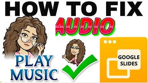 How To FIX AUDIO and PLAY AUDIO in GOOGLE SLIDES - Distance Learning