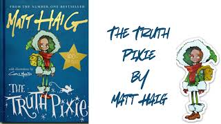 THE TRUTH PIXIE by Matt Haig. With sound effects and music.