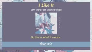 Sam Shore Feat. Josefine Fritzell - I Like It (Lyrics/แปลไทย)