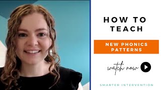 The Framework for Teaching New Phonics Patterns Effectively