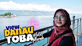 HOTEL MURAH VIEW DANAU TOBA !!