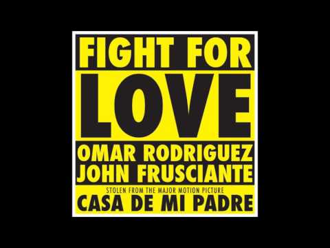John Frusciante & Omar Rodriguez-Lopez - Fight for Love