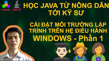 v4-Bài 03.P1 :Cài đặt môi trường Java trên hệ điều hành Windows - Khoá học Java từ cơ bản tới đi làm