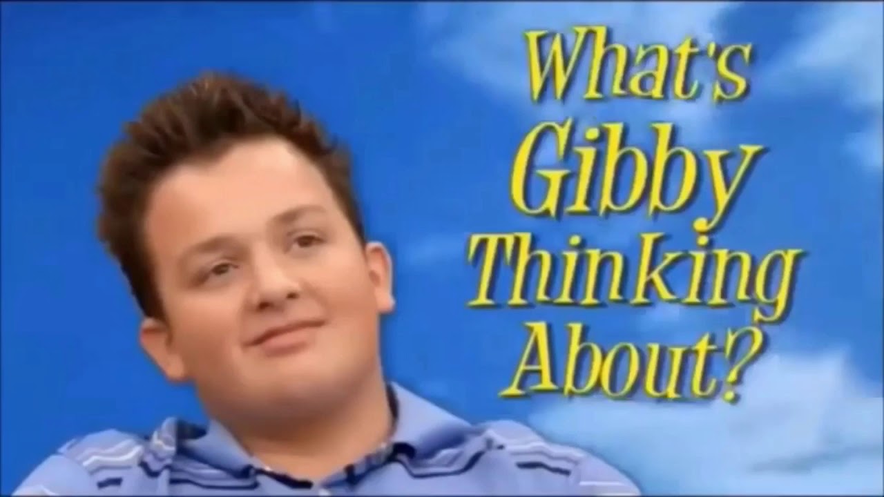 What's Gibby Thinking About Meme