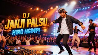 DJ JANJI PALSU NING NGIMPI 🔥 Campursari Koplo Galau Viral 2026