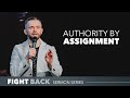 Authority by Assignment // Fight Back (Part 1)
