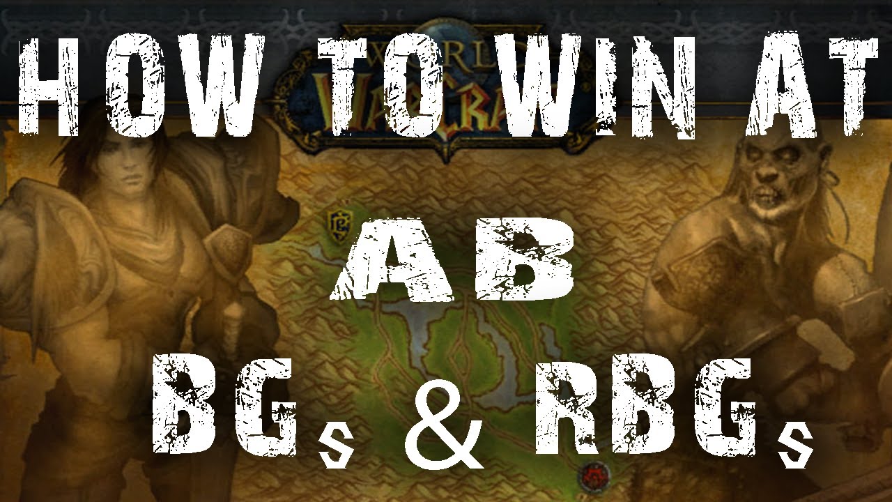 How to Win at Arathi Basin BGs & RBGs tactics - World of Warcraft Mist of Pandaria