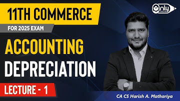 Lecture 1 | 6 Depreciation | Accountancy 11th Commerce | CA CS Harish A Mathariya