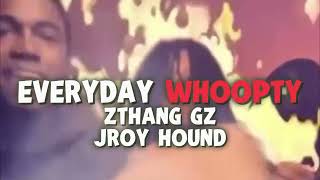 Zthang - Everyday Whoopty Feat. Jroy Hound Audio