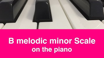 B Melodic Minor Scale | Piano And Music Theory Tutorial✨