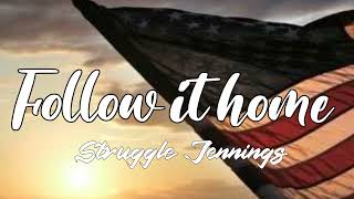 Struggle Jennings - Follow It Home (Song)