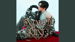 Make You Mine